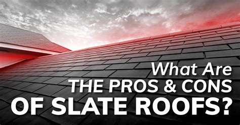 slate roofing pros and cons